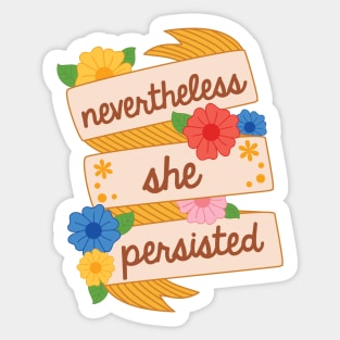 Nevertheless She Persisted Sticker